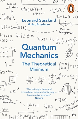 Quantum Mechanics: The Theoretical Minimum - Susskind, Leonard, and Friedman, Art