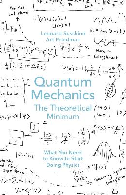 Quantum Mechanics: The Theoretical Minimum - Susskind, Leonard, and Friedman, Art