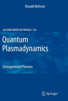 Quantum Plasmadynamics: Unmagnetized Plasmas - Melrose, Donald