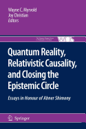 Quantum Reality, Relativistic Causality, and Closing the Epistemic Circle: Essays in Honour of Abner Shimony