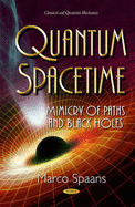 Quantum Spacetime: Mimicry of Paths and Black Holes
