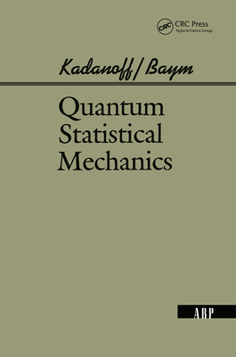 Quantum Statistical Mechanics - Kadanoff, Leo P., and Baym, Gordon, and Pines, David