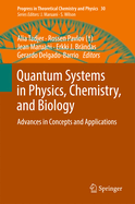 Quantum Systems in Physics, Chemistry, and Biology: Advances in Concepts and Applications