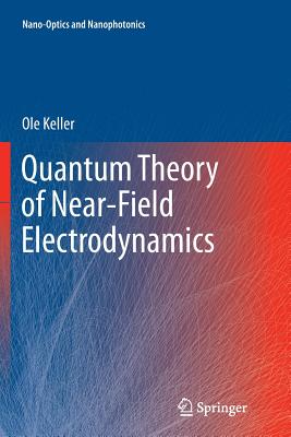 Quantum Theory of Near-Field Electrodynamics - Keller, Ole