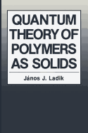 Quantum Theory of Polymers as Solids