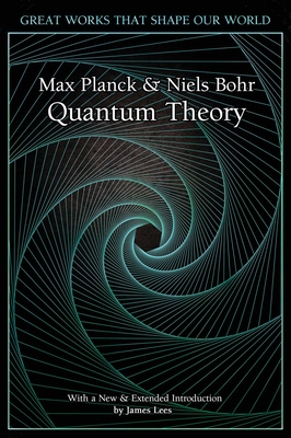 Quantum Theory - Bohr, Niels, and Planck, Max, and Lees, James (Introduction by)