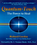 Quantum-Touch: The Power to Heal - Gordon, Richard, and Shealy, C Norman, PH.D. (Foreword by)