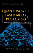 Quantum-Well Laser Array Packaging: Nanoscale Pckaging Techniques