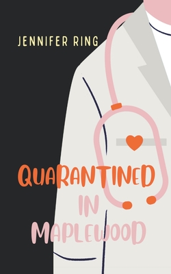 Quarantined in Maplewood - Ring, Jennifer