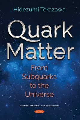 Quark Matter: From Subquarks to the Universe - Terazawa, Hidezumi