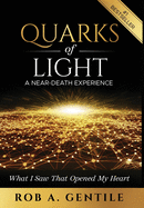 Quarks of Light: A Near-Death Experience