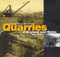 Quarries of England and Wales: An Historic Photographic Record - Stanier, Peter