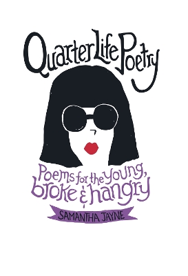Quarter Life Poetry - Jayne, Samantha