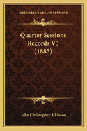 Quarter Sessions Records V3 (1885)