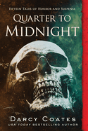 Quarter to Midnight: Fifteen Tales of Horror and Suspense