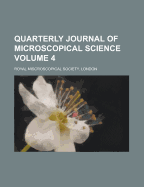 Quarterly Journal of Microscopical Science Volume 4