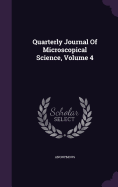 Quarterly Journal Of Microscopical Science, Volume 4