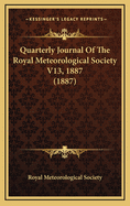 Quarterly Journal of the Royal Meteorological Society V13, 1887 (1887)