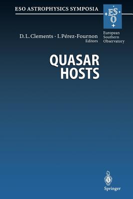 Quasar Hosts: Proceedings of the Eso-Iac Conference Held on Tenerife, Spain, 24-27 September 1996 - Clements, David L (Editor), and Perez-Fournon, Ismael (Editor)