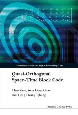 Quasi-Orthogonal Space-Time Block Code - Guan, Yong Liang, and Tjhung, Tjeng Thiang, and Yuen, Chau