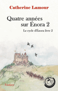 Quatre ann?es sur ?nora 2: Le cycle d'?nora livre 2