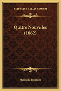 Quatre Nouvelles (1862)