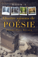 Quatre Saisons De Po?sie: Book I