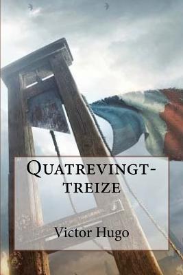Quatrevingt-Treize - Hugo, Victor, and Angels (Editor)