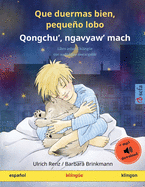 Que duermas bien, pequeo lobo - Qongchu', ngavyaw' mach (espaol - klingon): Libro infantil biling?e con audiolibro descargable