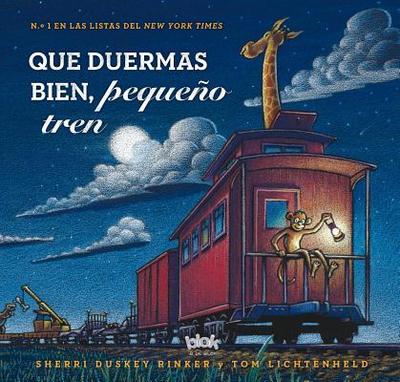 Que Duermas Bien, Pequeno Tren / Steam Train, Dream Train - Rinker, Sherri Duskey, and Lichtenheld, Tom (Illustrator)