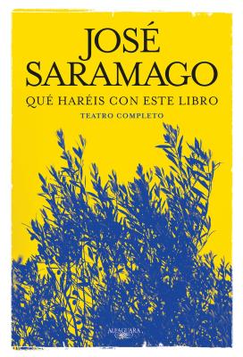 Que Har?is Con Este Libro. Teatro Completo / What Will You Do with This Book. Co Mplete Theater - Saramago, Jose