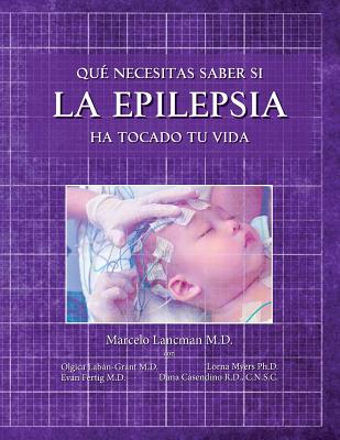 Que necesitas saber si la epilepsia ha tocado tu vida - Grant, Olgica Laban, and Fertig, Evan, and Myers, Lorna