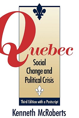 Quebec: Social Change and Political Crisis - Third Edition - McRoberts, Kenneth