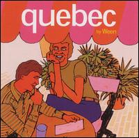 Quebec - Ween