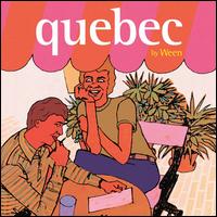 Quebec - Ween