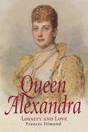 Queen Alexandra: Loyalty and Love