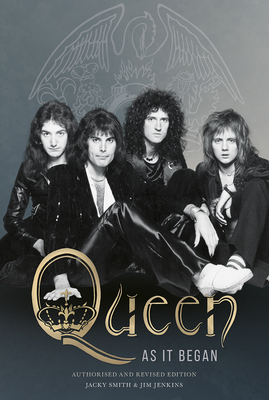 Queen: As It Began: The Authorised Biography (Revised Edition) - Smith, Jackie, and Jenkins, Jim