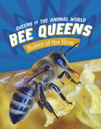 Queen Bees: Rulers of the Hive