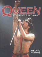 Queen: Complete Works - Purvis, Georg