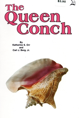 Queen Conch - Orr, Katherine S, and Berg, Carl J