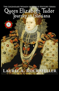Queen Elizabeth Tudor: Journey to Gloriana