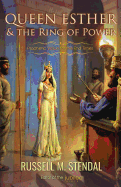 Queen Esther and the Ring of Power: Prophetic Voice for the End Times