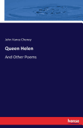 Queen Helen: And Other Poems