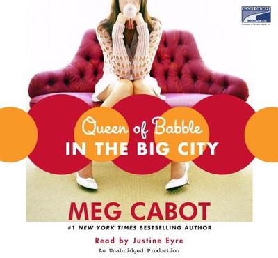 Queen of Babble in the Big City - Cabot, Meg, and Eyre, Justine (Read by)