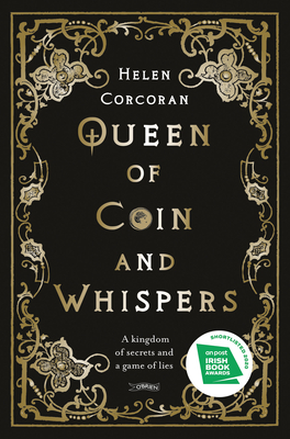 Queen of Coin and Whispers: A kingdom of secrets and a game of lies - Corcoran, Helen