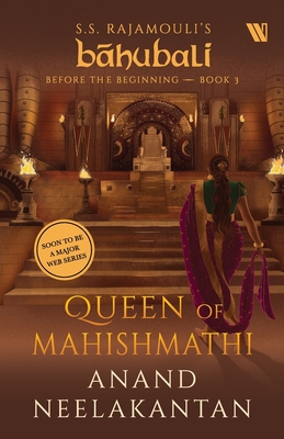 Queen of Mahishmathi (Bahubali: Before the Beginning - Book 3) - Neelakantan, Anand