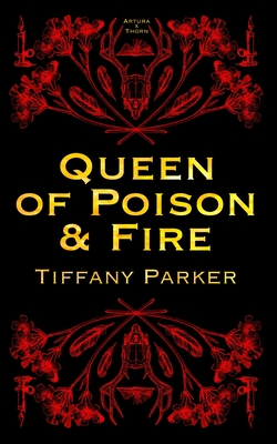 Queen of Poison & Fire - Parker, Tiffany