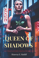 Queen Of Shadows: An Omegaverse Mafia Romance