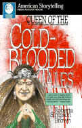 Queen of the Cold-Blooded Tales (American Storytelling)