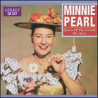 Queen of the Grand Ole Opry - Minnie Pearl